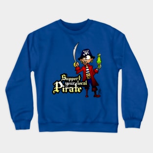 Support your local Pirate Crewneck Sweatshirt